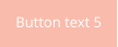 Button text 5