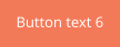 Button text 6